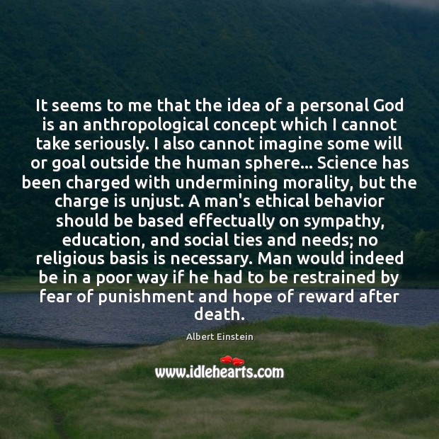 It seems to me that the idea of a personal God is Albert Einstein Picture Quote