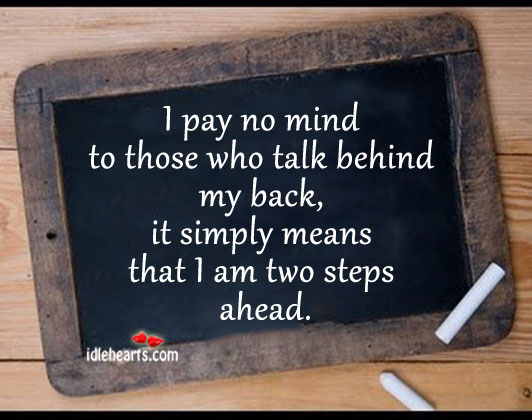 It simply means that I am two steps ahead. Image