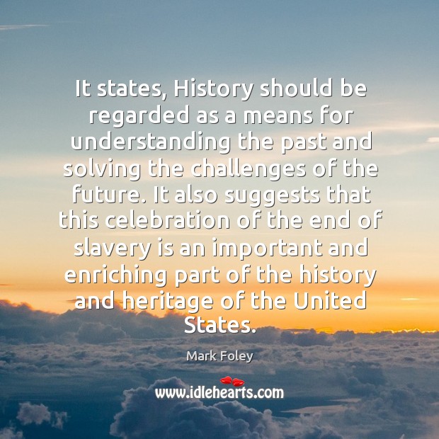 It states, history should be regarded as a means for understanding the past and solving Image