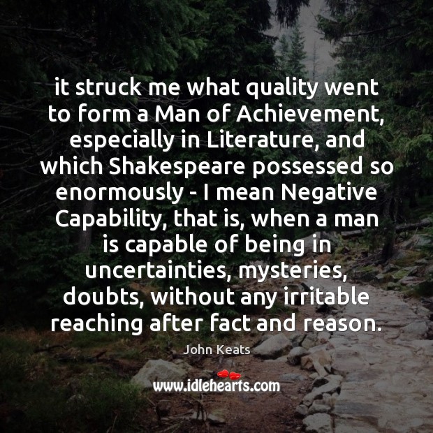 It struck me what quality went to form a Man of Achievement, John Keats Picture Quote
