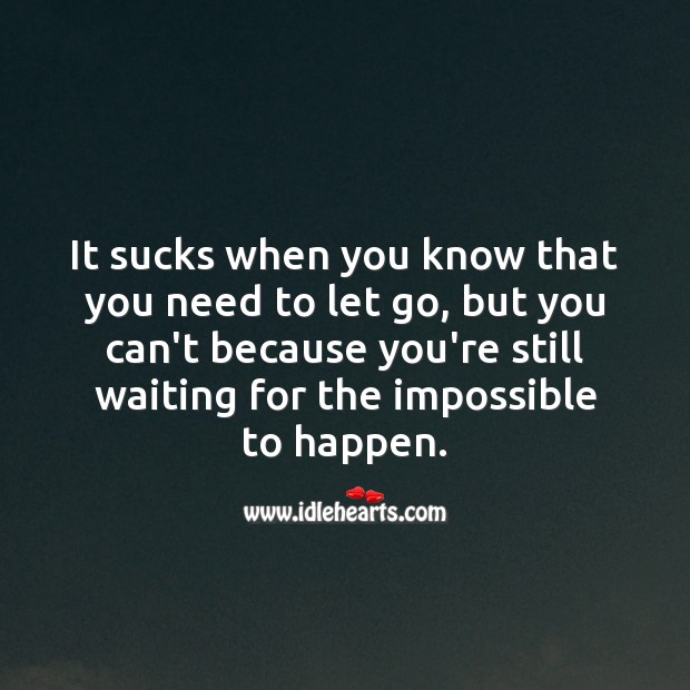 It sucks when you know that you need to let go Sad Love Quotes Image