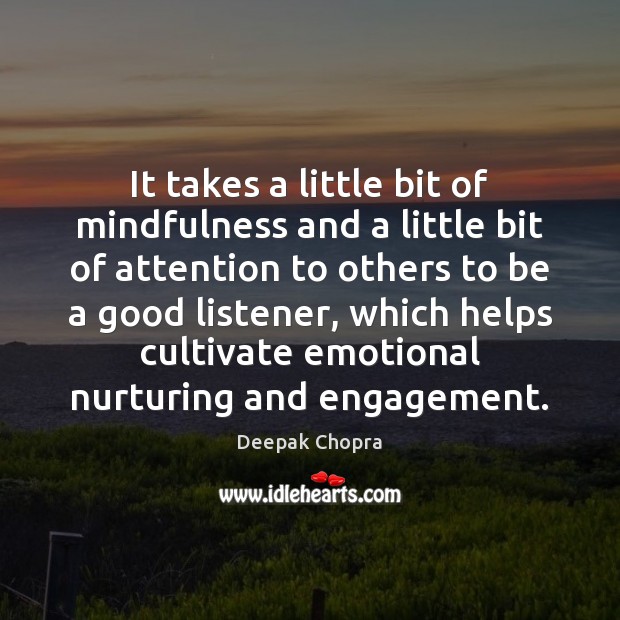 It takes a little bit of mindfulness and a little bit of Engagement Quotes Image