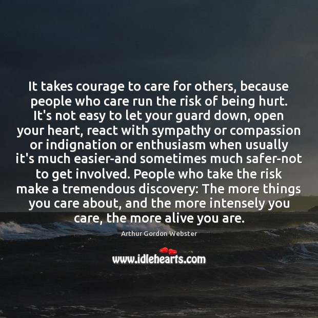 It takes courage to care for others, because people who care run Image
