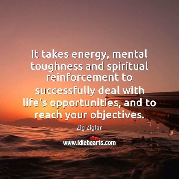 It takes energy, mental toughness and spiritual reinforcement to successfully deal with Image