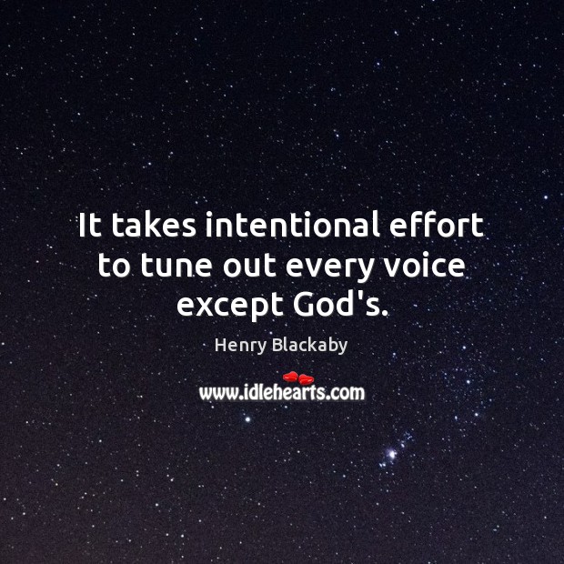 It takes intentional effort to tune out every voice except God’s. Image