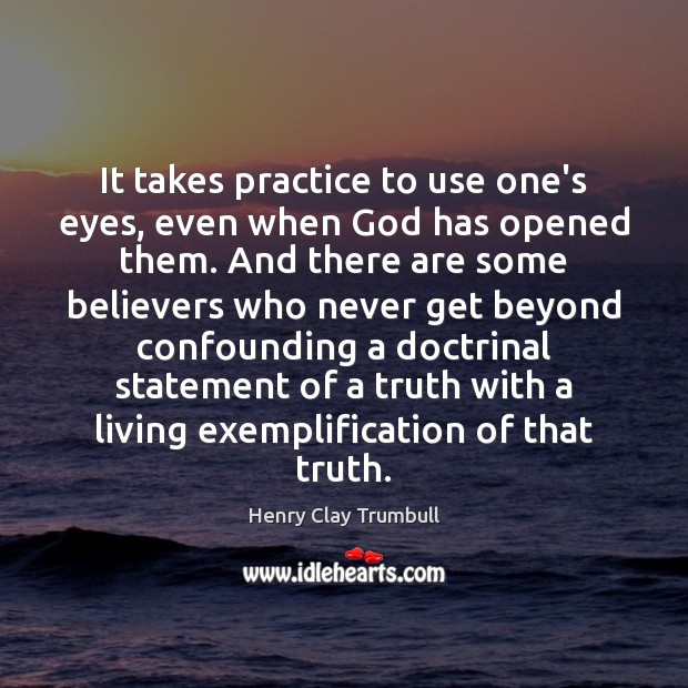 It takes practice to use one’s eyes, even when God has opened Image