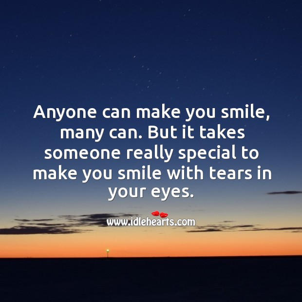 It takes someone really special to make you smile with tears in your eyes. Image