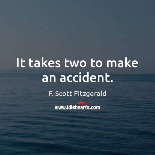 It takes two to make an accident. Image