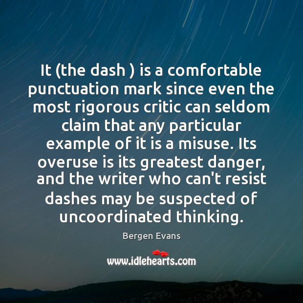 It (the dash ) is a comfortable punctuation mark since even the most Image