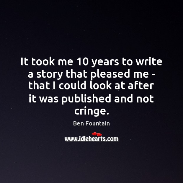 It took me 10 years to write a story that pleased me – Image
