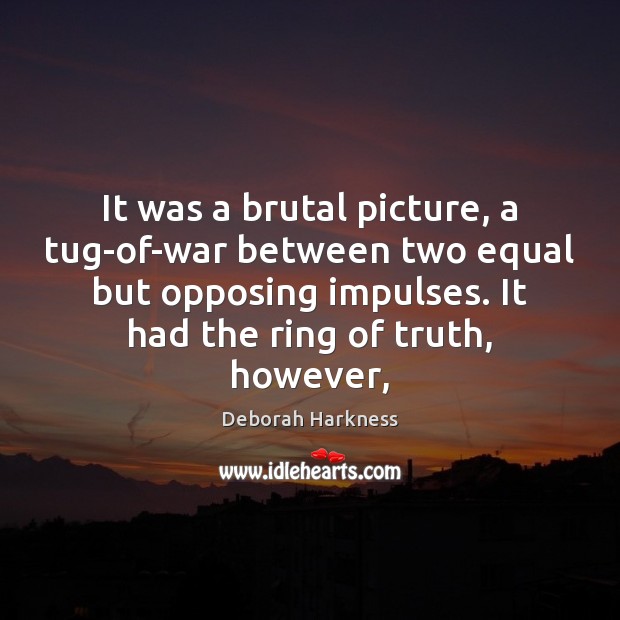 It was a brutal picture, a tug-of-war between two equal but opposing Image