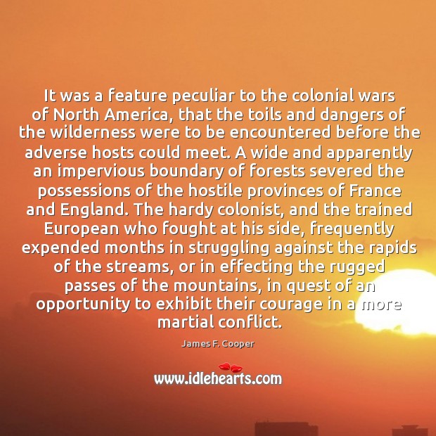 It was a feature peculiar to the colonial wars of North America, Struggle Quotes Image
