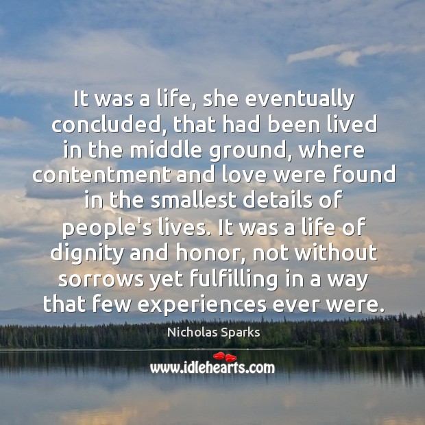 It was a life, she eventually concluded, that had been lived in Nicholas Sparks Picture Quote