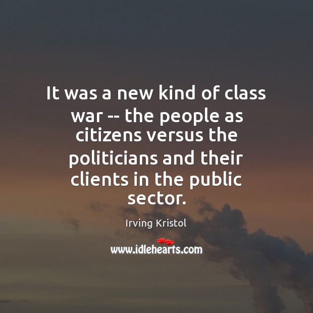 It was a new kind of class war — the people as Image
