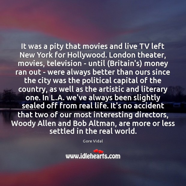 It was a pity that movies and live TV left New York Gore Vidal Picture Quote