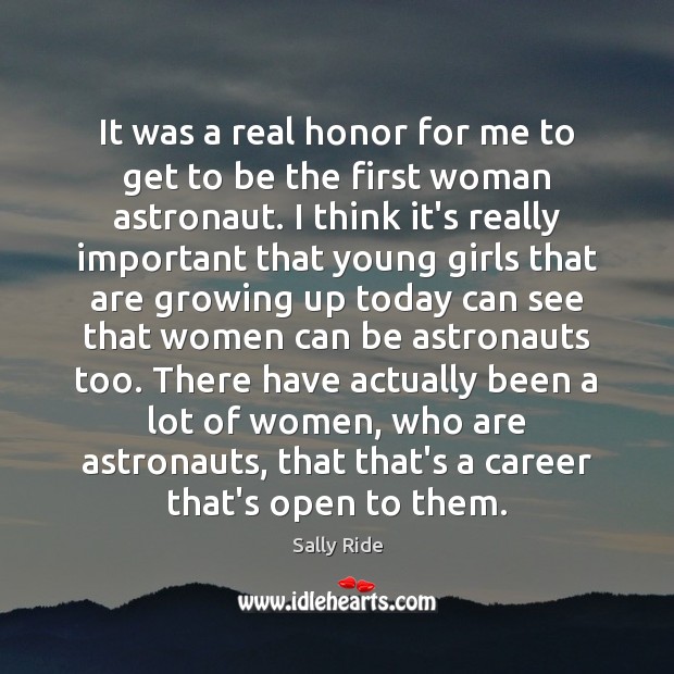 It was a real honor for me to get to be the Sally Ride Picture Quote