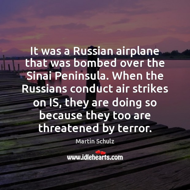 It was a Russian airplane that was bombed over the Sinai Peninsula. Image