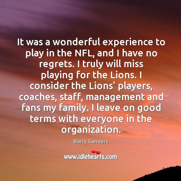 It was a wonderful experience to play in the nfl, and I have no regrets. Image