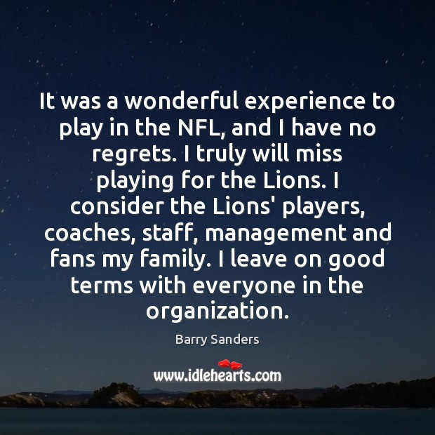 It was a wonderful experience to play in the NFL, and I Barry Sanders Picture Quote