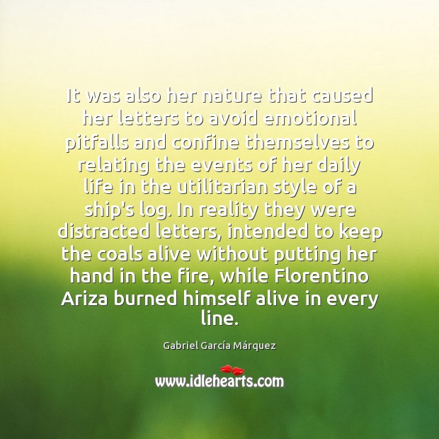 It was also her nature that caused her letters to avoid emotional Gabriel García Márquez Picture Quote