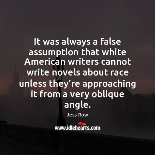 It was always a false assumption that white American writers cannot write Image