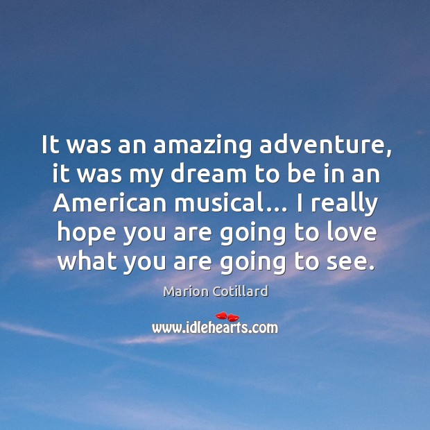 It was an amazing adventure, it was my dream to be in an american musical… Image