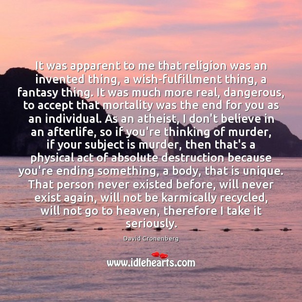 It was apparent to me that religion was an invented thing, a Accept Quotes Image