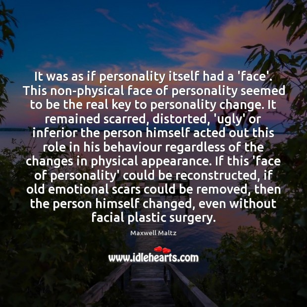 It was as if personality itself had a ‘face’. This non-physical face Appearance Quotes Image