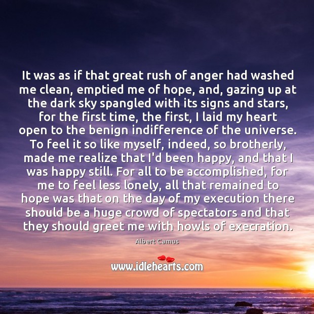 It was as if that great rush of anger had washed me Albert Camus Picture Quote