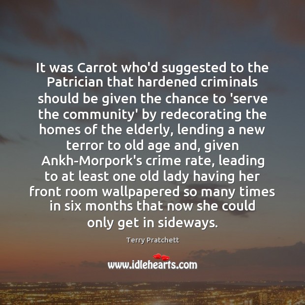 It was Carrot who’d suggested to the Patrician that hardened criminals should Image