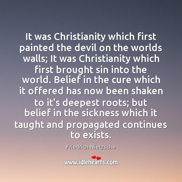It was Christianity which first painted the devil on the worlds walls; Image