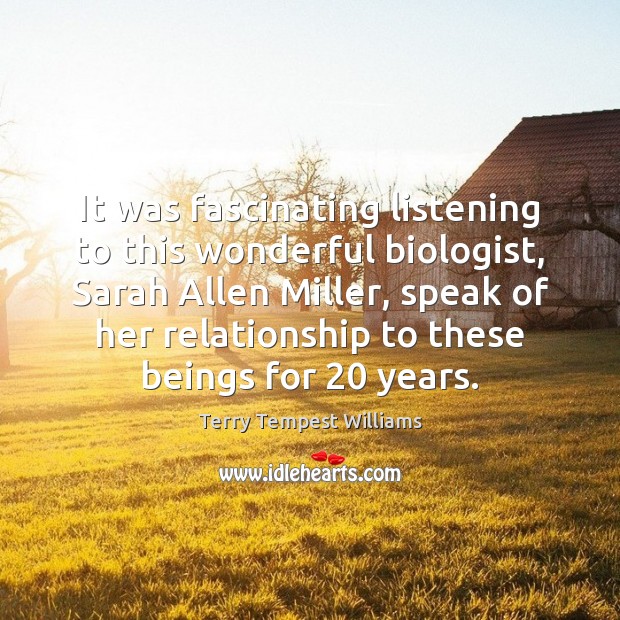 It was fascinating listening to this wonderful biologist, Sarah Allen Miller, speak Image