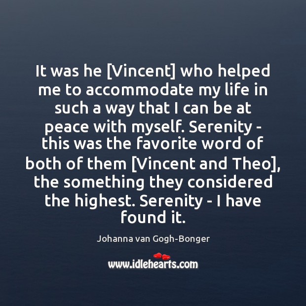 It was he [Vincent] who helped me to accommodate my life in 