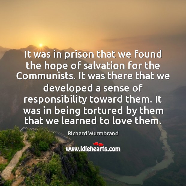 It was in prison that we found the hope of salvation for Richard Wurmbrand Picture Quote