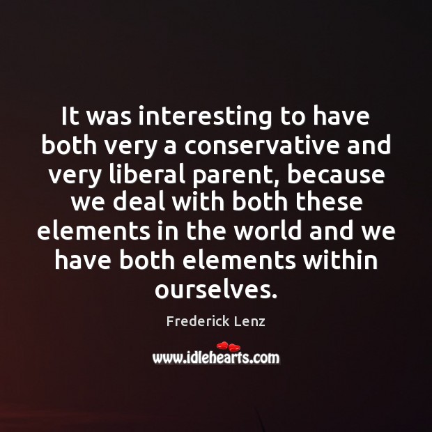 It was interesting to have both very a conservative and very liberal Image