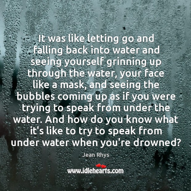 It was like letting go and falling back into water and seeing Image