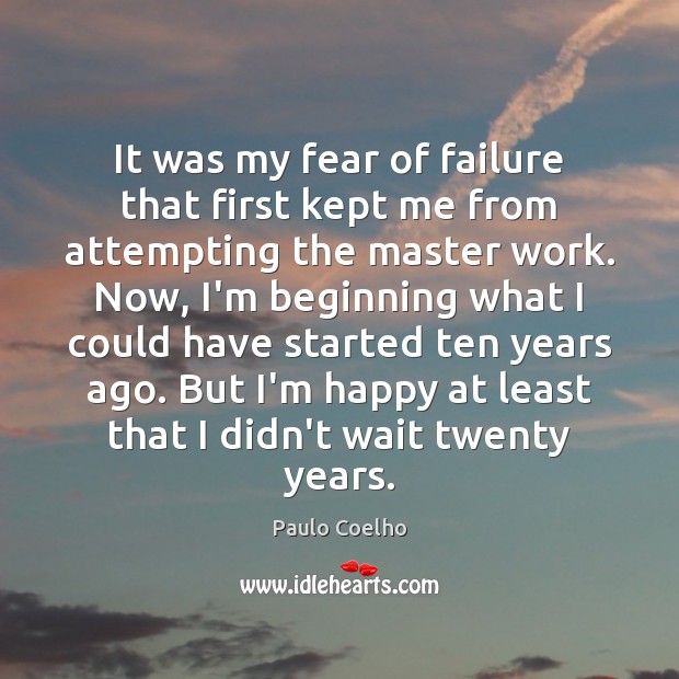 It was my fear of failure that first kept me from attempting Image