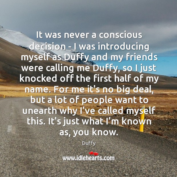 It was never a conscious decision – I was introducing myself as Image