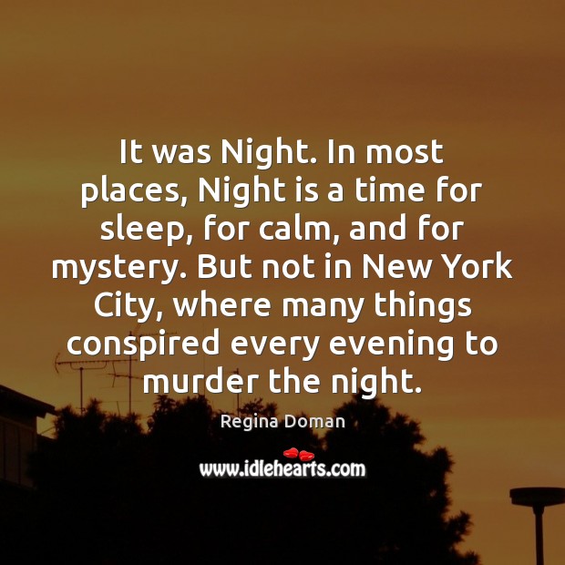 It was Night. In most places, Night is a time for sleep, Regina Doman Picture Quote