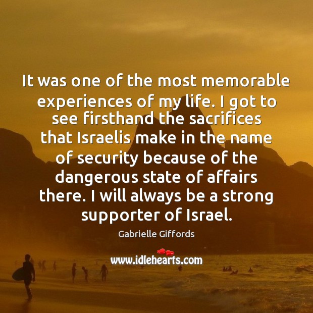 It was one of the most memorable experiences of my life. I Gabrielle Giffords Picture Quote