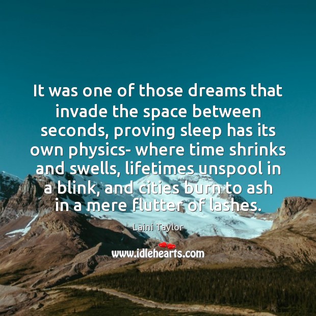 It was one of those dreams that invade the space between seconds, Laini Taylor Picture Quote
