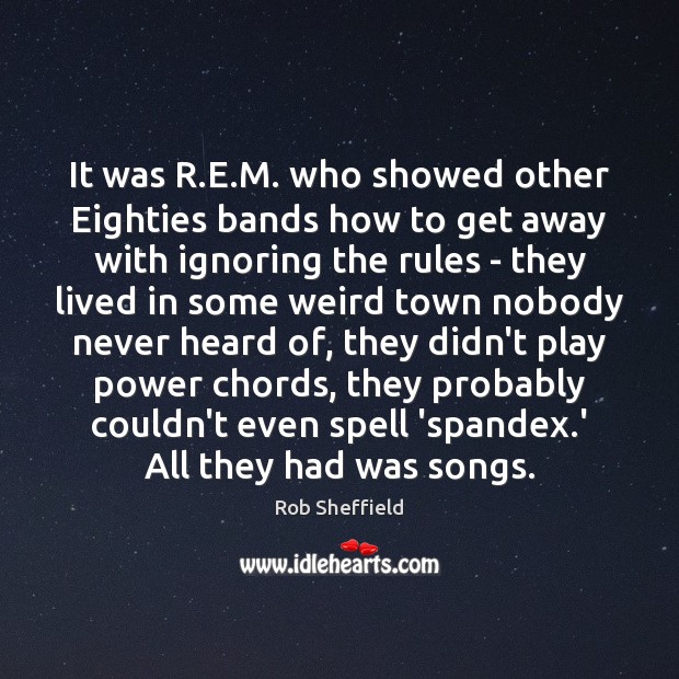 It was R.E.M. who showed other Eighties bands how to Image