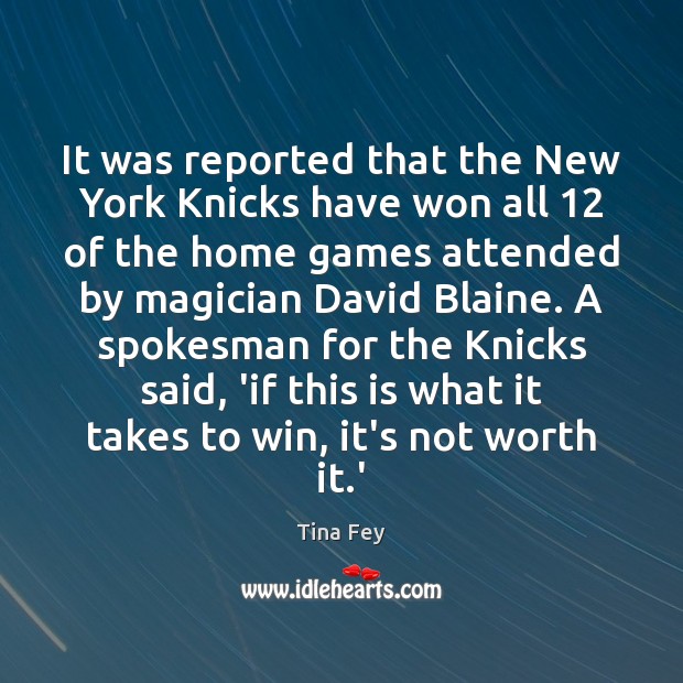 It was reported that the New York Knicks have won all 12 of Worth Quotes Image