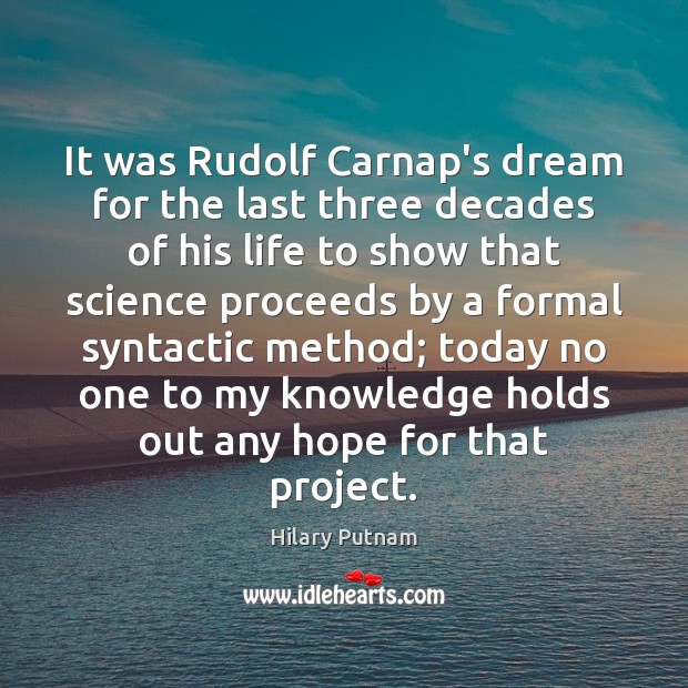 It was Rudolf Carnap’s dream for the last three decades of his Image