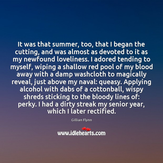 It was that summer, too, that I began the cutting, and was Summer Quotes Image