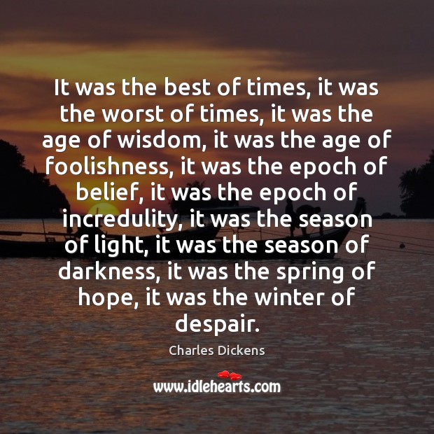 It was the best of times, it was the worst of times, Charles Dickens Picture Quote
