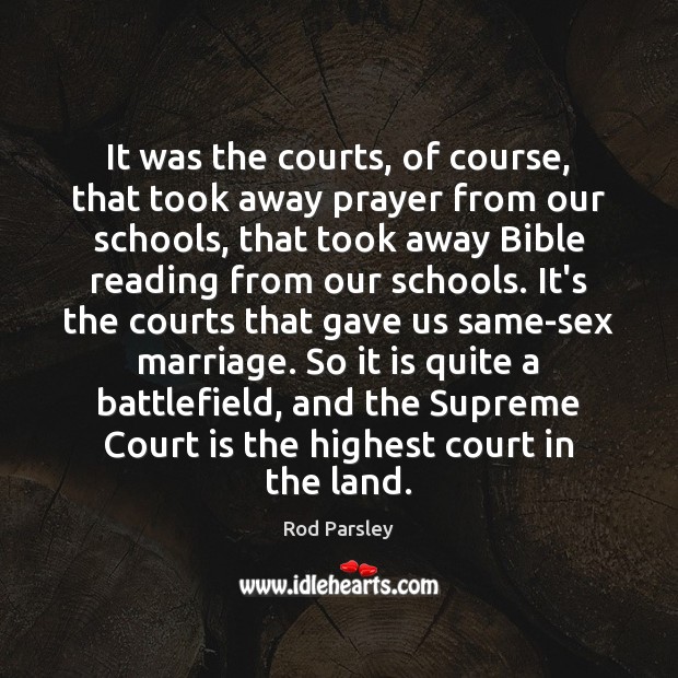 It was the courts, of course, that took away prayer from our Image