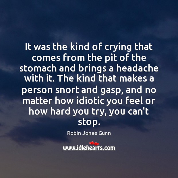 It was the kind of crying that comes from the pit of Robin Jones Gunn Picture Quote