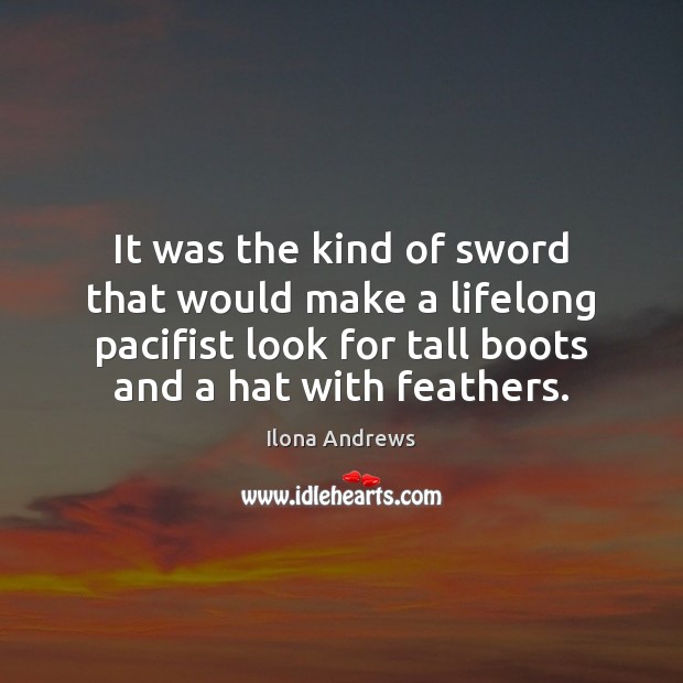 It was the kind of sword that would make a lifelong pacifist Image