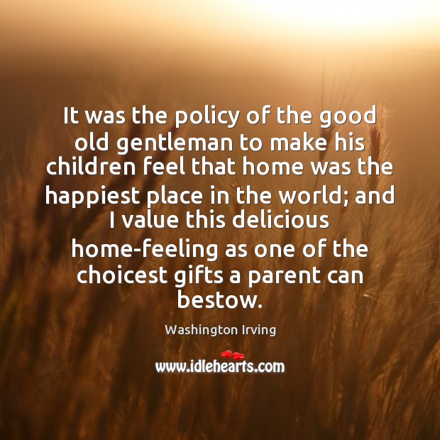 It was the policy of the good old gentleman to make his Image